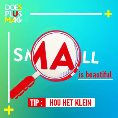 Hou het klein | DoesPlus!