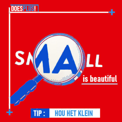 ads_small1 Hou het klein | DoesPlus!