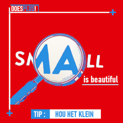 Hou het klein | DoesPlus!