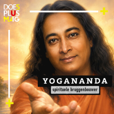 Yogananda, spirituele bruggenbouwer | DoesPlus!
